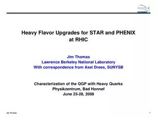 Heavy Flavor Upgrades for STAR and PHENIX at RHIC Jim Thomas Lawrence Berkeley National Laboratory