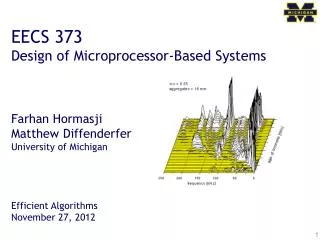 EECS 373 Design of Microprocessor-Based Systems Farhan Hormasji Matthew Diffenderfer