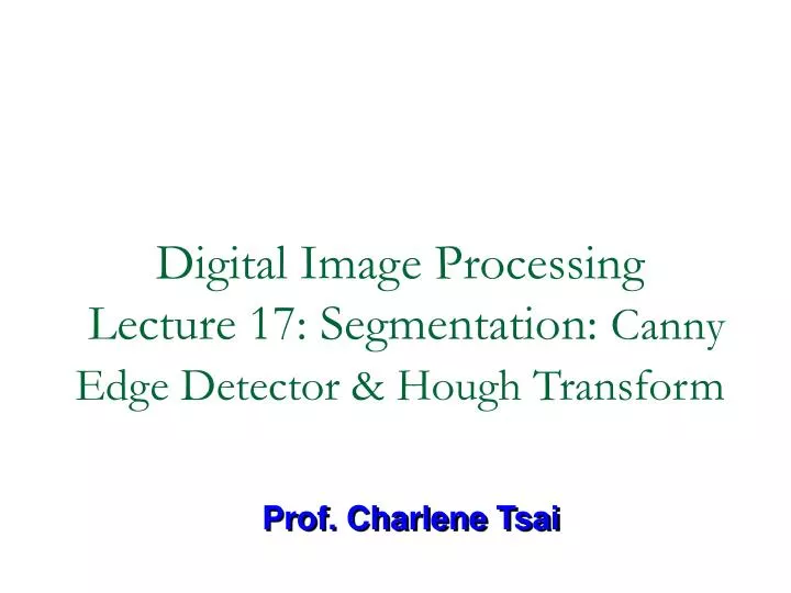 digital image processing lecture 17 segmentation canny edge detector hough transform
