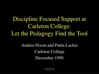 Discipline Focused Support at Carleton College: Let the Pedagogy Find the Tool