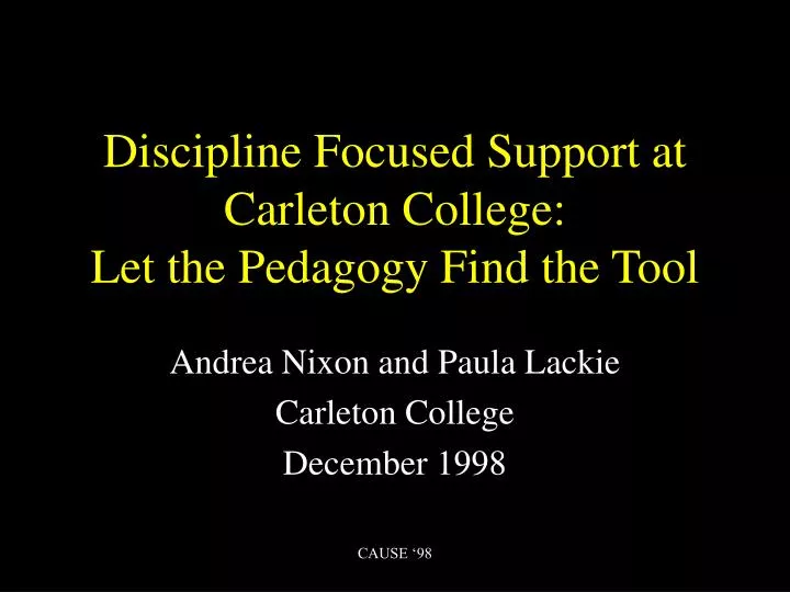 discipline focused support at carleton college let the pedagogy find the tool