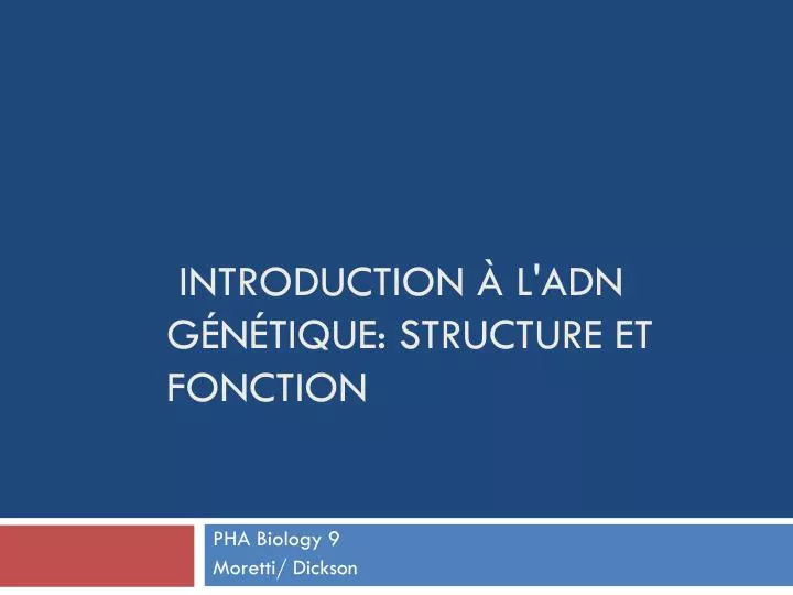 introduction l adn g n tique structure et fonction