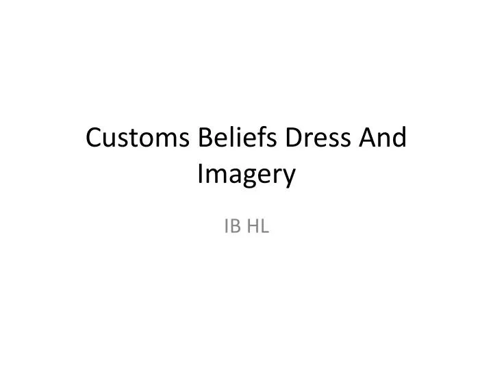 customs beliefs dress and imagery