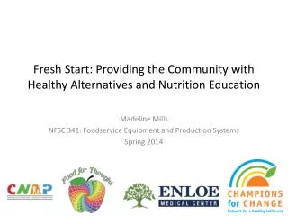 Fresh Start: Providing the Community with Healthy Alternatives and Nutrition Education