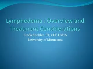 Lymphedema : Overview and Treatment Considerations