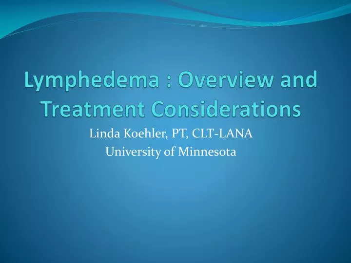 lymphedema overview and treatment considerations