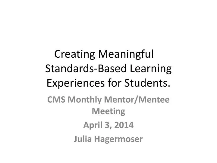 creating meaningful standards based learning experiences for students