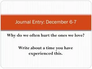Journal Entry: December 6-7