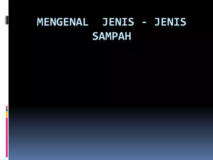 mengenal jenis jenis sampah