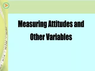 Measuring Attitudes and Other Variables