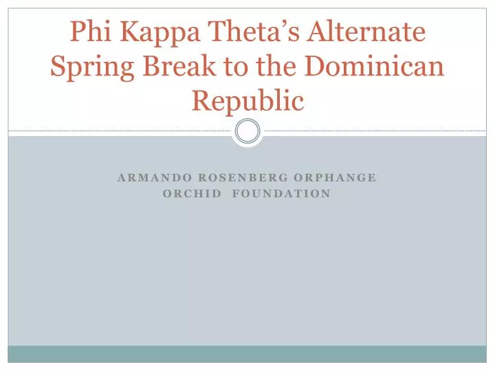 phi kappa theta s alternate spring break to the dominican republic