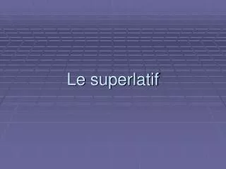le superlatif
