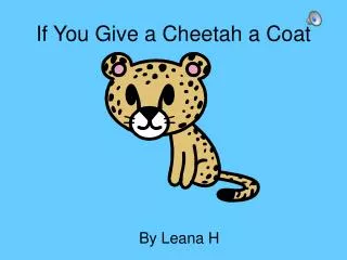 If You Give a Cheetah a Coat