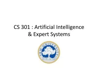 CS 301 : Artificial Intelligence &amp; Expert Systems