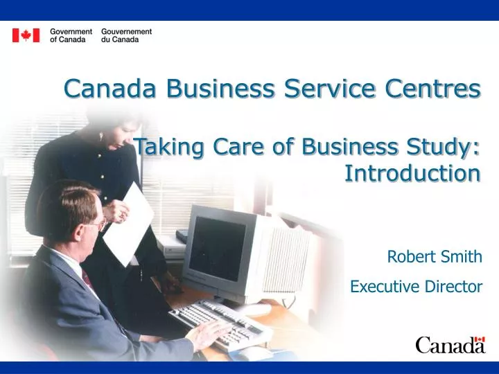 canada business service centre s taking care of business study introduction