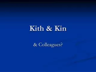 Kith &amp; Kin