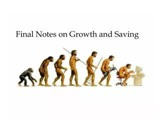 Final Notes on Growth and Saving