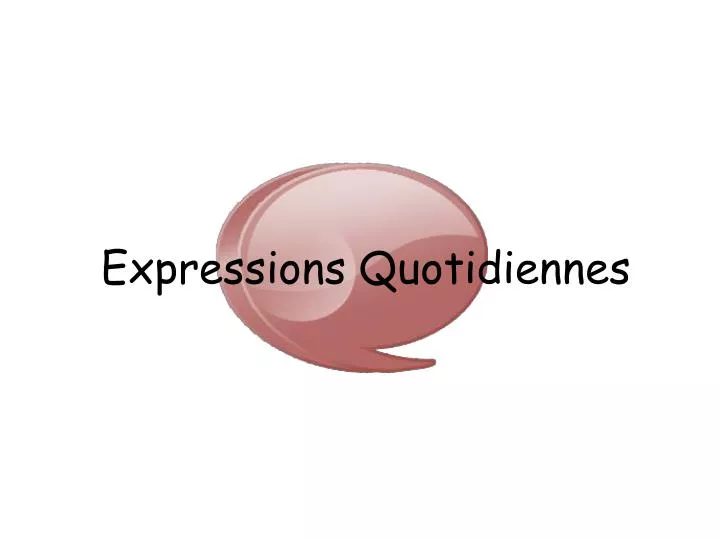 expressions quotidiennes