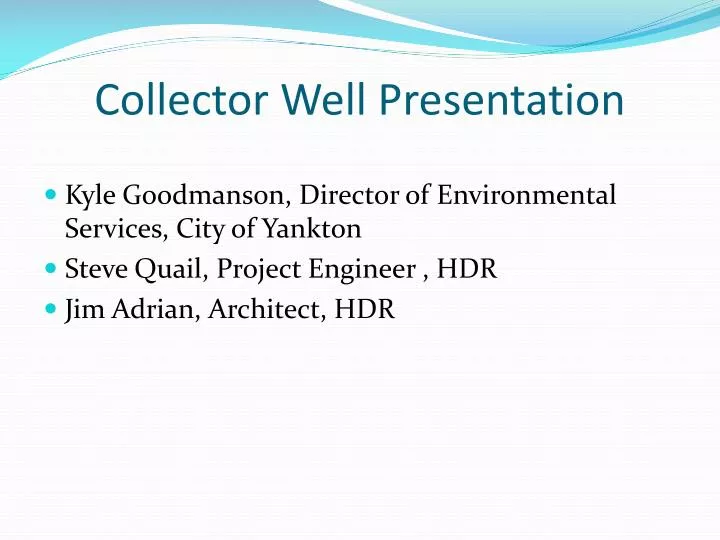 collector well presentation
