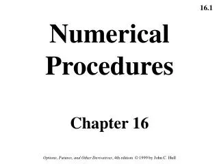 Numerical Procedures Chapter 16