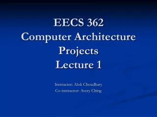 EECS 362 Computer Architecture Projects Lecture 1