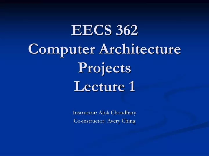 eecs 362 computer architecture projects lecture 1