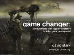 game changer : structural folds with cognitive distance in video game development - slide 1