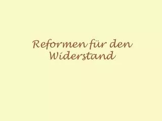 reformen f r den widerstand