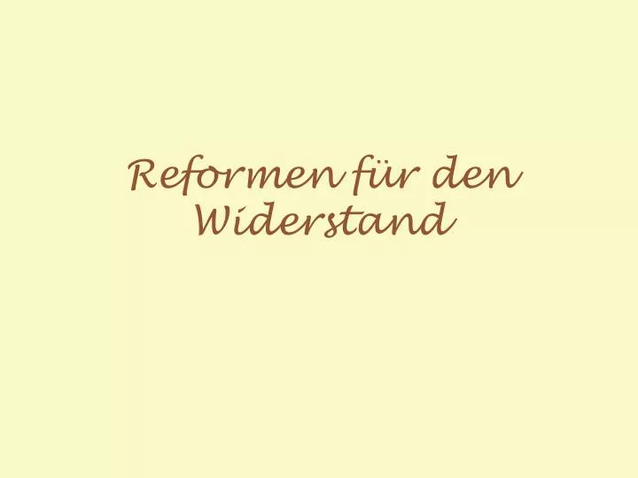 reformen f r den widerstand