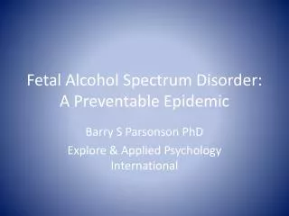 Fetal Alcohol Spectrum Disorder: A Preventable Epidemic