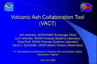 Volcanic Ash Collaboration Tool (VACT) Jeff Osiensky, NOAA/NWS Anchorage VAAC
