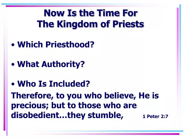 now is the time for the kingdom of priests