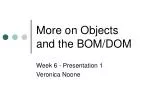 More on Objects and the BOM/DOM - slide 1