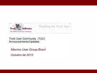 Tivoli User Community (TUC) Announcements/Updates