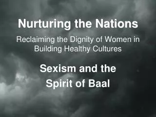 Nurturing the Nations Reclaiming the Dignity of Women in Building Healthy Cultures