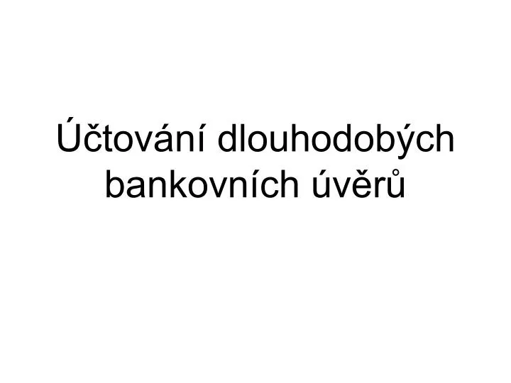 tov n dlouhodob ch bankovn ch v r