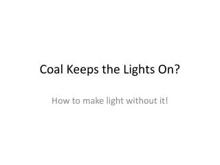 Coal Keeps the Lights On?