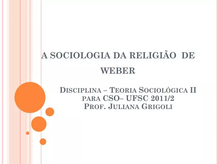disciplina teoria sociol gica ii para cso ufsc 2011 2 prof juliana grigoli