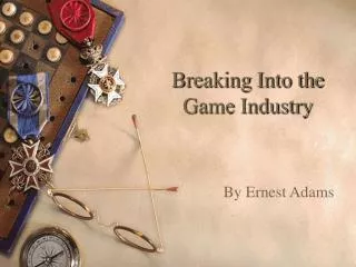 Breaking Into the Game Industry