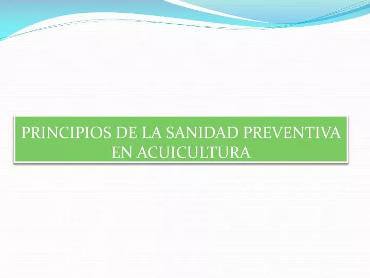 principios de la sanidad preventiva en acuicultura
