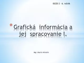 grafick inform cia a jej spracovanie i