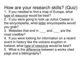 How are your research skills? (Quiz) ?