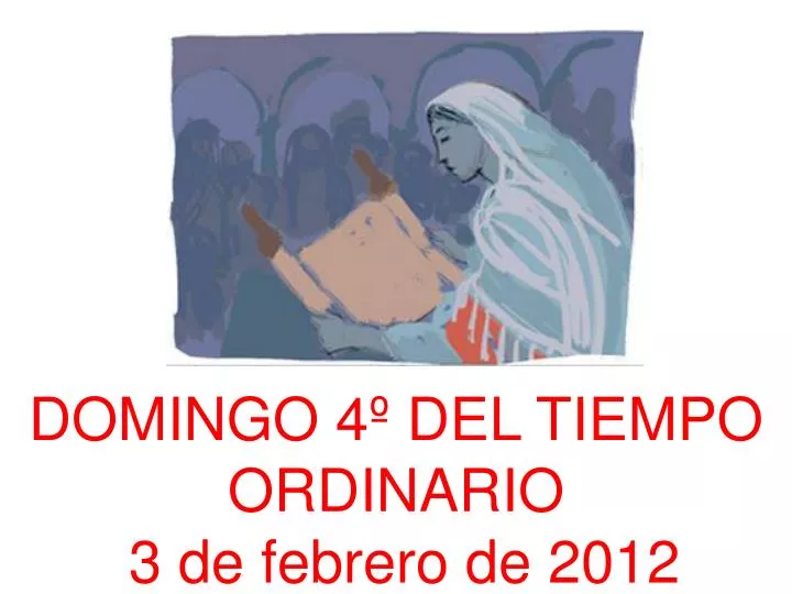 domingo 4 del tiempo ordinario 3 de febrero de 2012