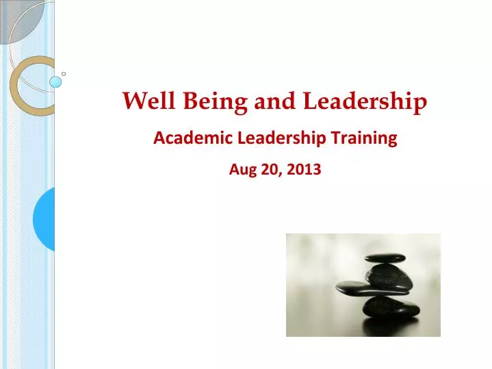 well being and leadership academic leadership training aug 20 2013