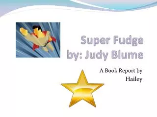 Super Fudge by: Judy Blume