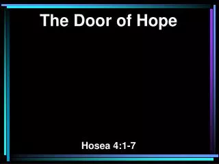 The Door of Hope Hosea 4:1-7