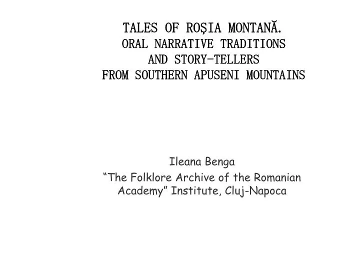 tales of ro ia montan oral narrative traditions and story tellers from south ern apuseni mountains