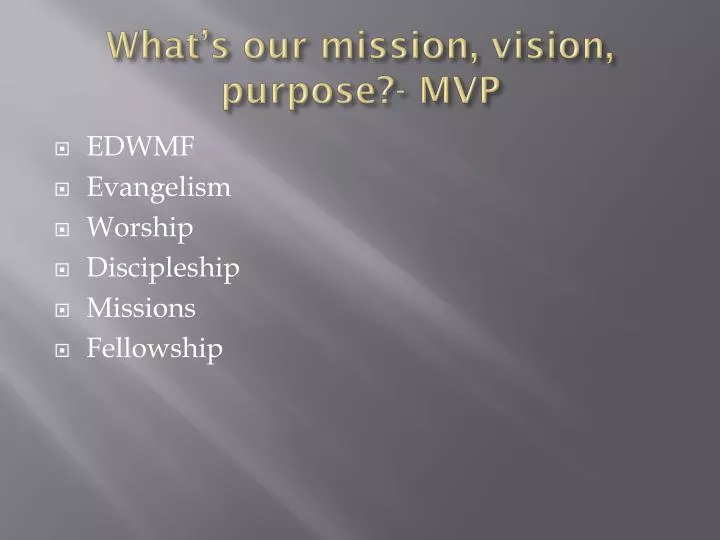 what s our mission vision purpose mvp