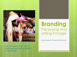 Branding The buying and selling if image By Michelle El- Chaar &amp; Matt Evans