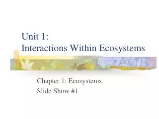 Unit 1: Interactions Within Ecosystems